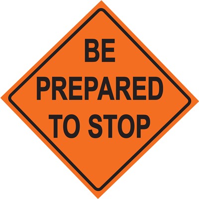 Dicke RUNR48-200 Solid Vinyl Roll-Up Sign, 48" x 48" - "Be Prepared To Stop"